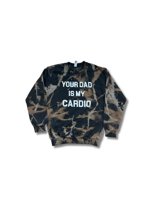 Your Dad is My Cardio Sweatshirt